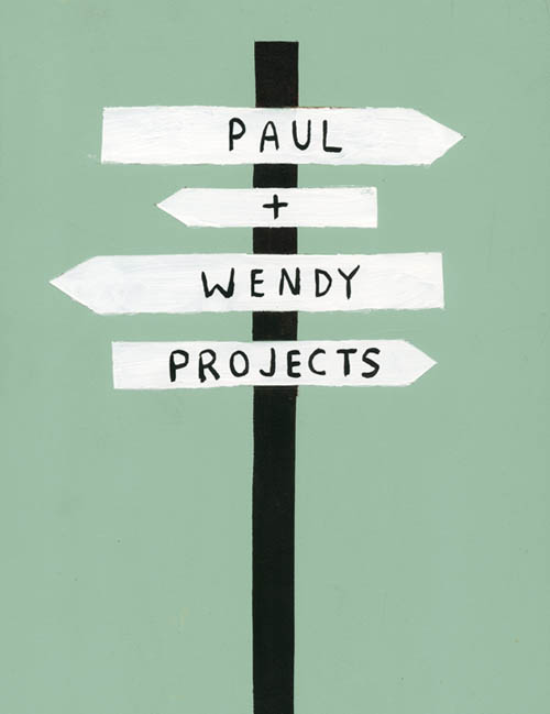 Paul + Wendy Projects sign by Michael Dumontier and Neil Farber